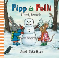 Pipp és Polli - Hurrá havazik! - Lapozó - Axel Scheffler - mesekönyv