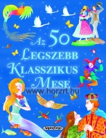 Az 50 legszebb klasszikus mese - mesekönyv